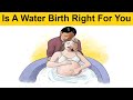 Is a Water Birth Right for You