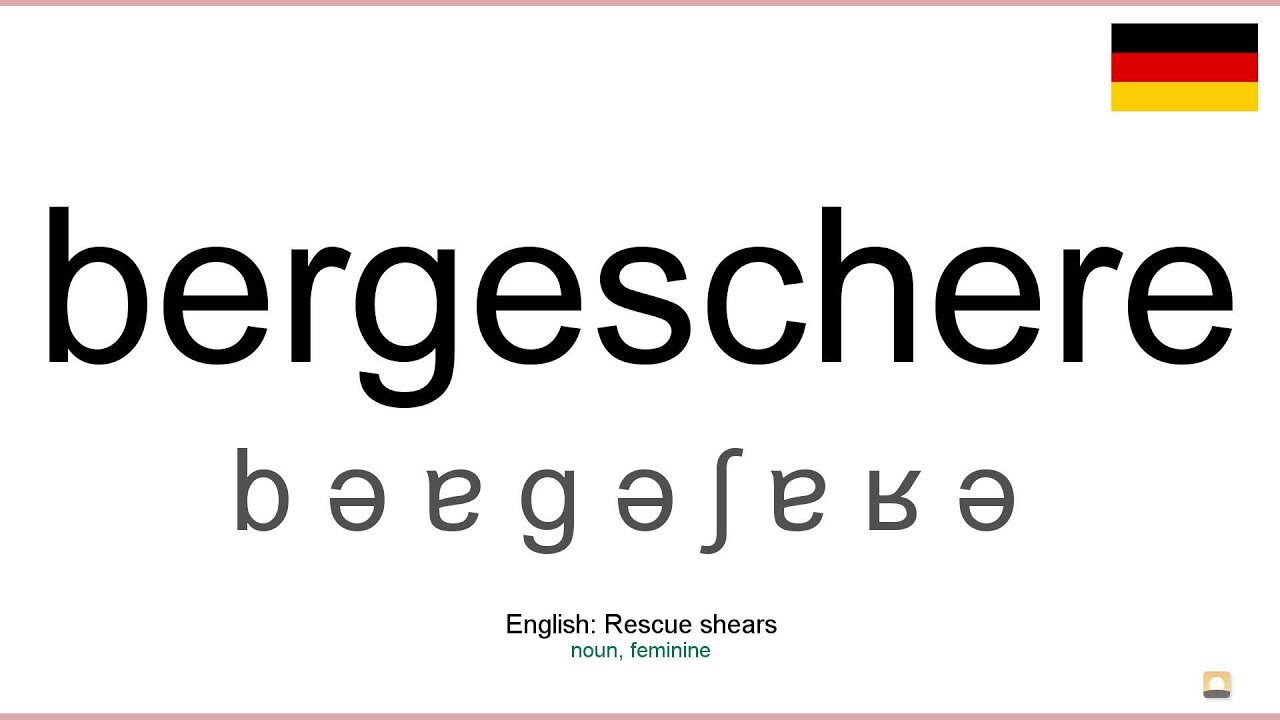 How to pronounce: Bergeschere (German)