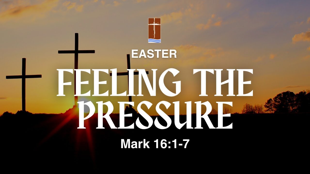 Easter Feeling the Pressure Desert Springs Church 4.09.23 YouTube