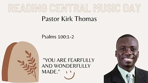 Reading Central Music Day | Pastor Kirk Thomas | P...