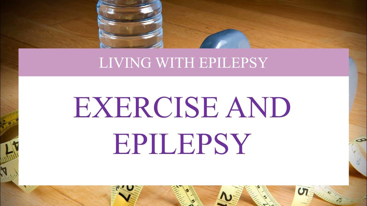 Exercise and Epilepsy YouTube