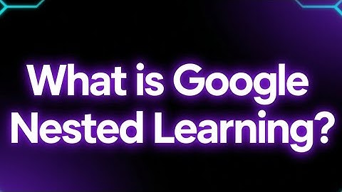Wat is Google Nested Learning?