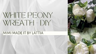 HOW TO MAKE A WHITE PEONY GRAPEVINE WREATH  DIY