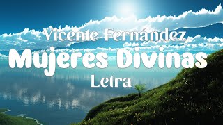 Vicente Fernández - Mujeres Divinas - Letra