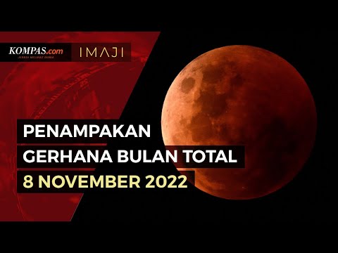 Penampakan Gerhana Bulan Total 8 November 2022 di Sejumlah Daerah