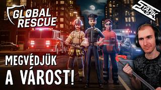 Megmentjük a Városlakókat! Rendőr, Mentő & Tűzoltó! - Global Rescue #1 - Stark LIVE