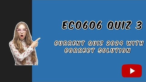 eco606 quiz 3//eco 606 current quiz 3//eco606 most repeated mcqs 2024