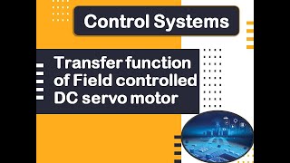 Transfer function of field controlled DC motor - speed control