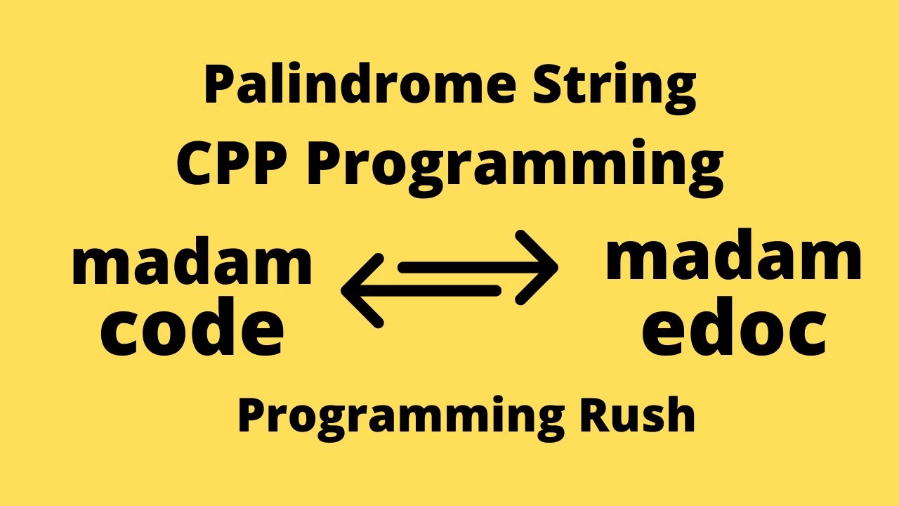 Palindrome String | Check String is Palindrome or Not in C++ - YouTube