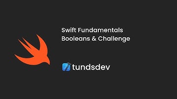 Swift Fundamentals - Booleans & Challenge