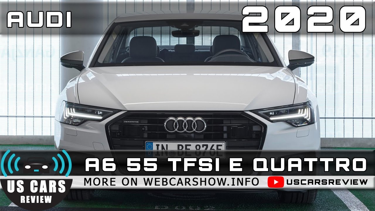 2020 AUDI A6 55 TFSI E QUATTRO Review Release Date Specs Prices - YouTube