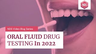 Oral Fluid Testing For Drugs and Alcohol In 2022