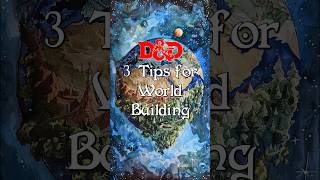 3 Tips for World-building in D&D
