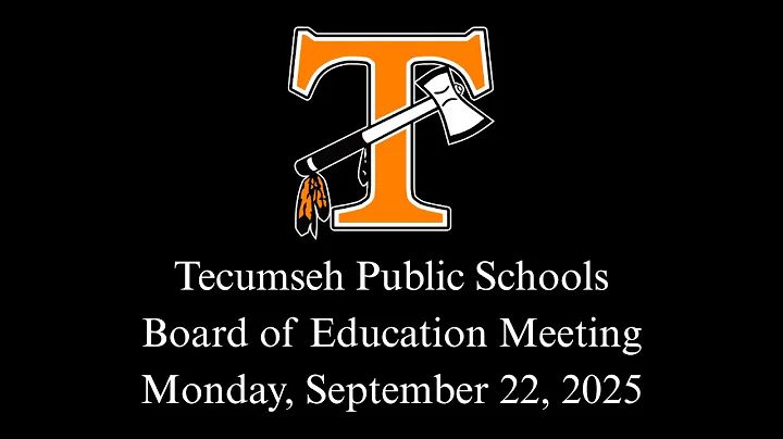 Tecumseh Public Schools Board of Education Meeting Monday, September 22, 2025