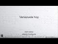 Venezuela hoy | Alberto Franceschi y Áxel Juárez | TC013