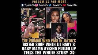 What happened when Lil Baby’s baby mama Ayesha, ran up on Jayda’s sister. Here is the tea!