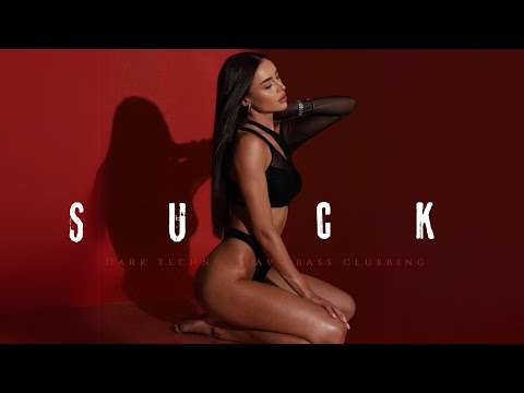 “ SUCK ” DARK TECHNO / EDM / HEAVY BASS