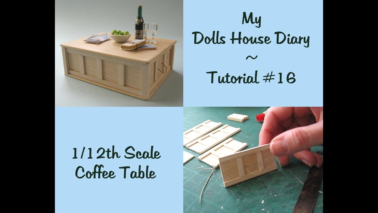 My Dolls House Diary Tutorial # 16 - 1/12th Scale Coffee Table