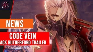 Live Reaction Code Vein   Official Jack Rutherford Character Trailer