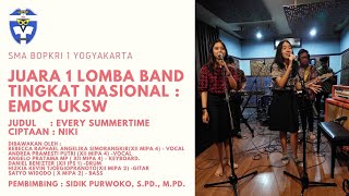 Sma Bopkri 1 Yogyakarta  Every Summertime niki  Juara 1 Lomba Band Emdc Uks
