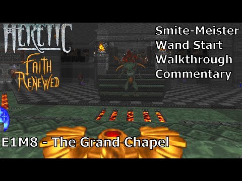 Heretic: Faith Renewed (Smite-Meister 100%) Walkthrough (E1M8: The Grand Chapel)