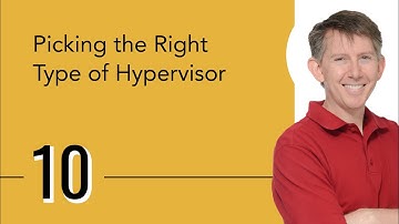Picking the Right Type of Hypervisor
