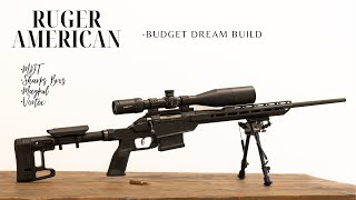 Custom Ruger American - “Budget” Dream Build