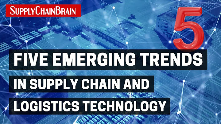 Five Emerging Trends in Supply Chain and Logistics Technology - DayDayNews