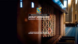 [PK] Akibat Merenungi Nama-Nama Allah - Ust Farhan Abu Furaihan