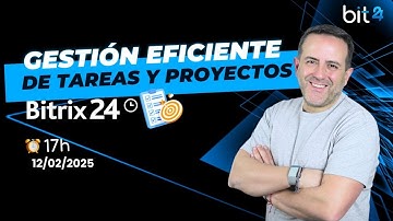 Gestión Eficiente de Tareas y Proyectos con Bitrix24