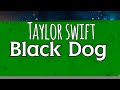 Taylor swift The Black Dog [official Lyrics]