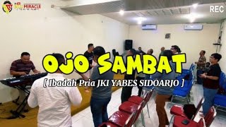 Ojo Sambat-IBADAH PRIA JKI YABES SIDOARJO | LAGU JAWA ROHANI