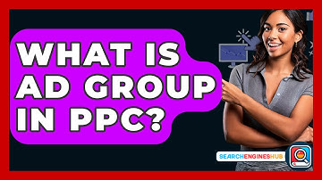 What Is Ad Group In PPC? - SearchEnginesHub.com