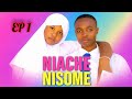 NIACHE NISOME Episode 1 
