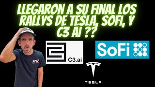 LLEGARON A SU FINAL LOS RALLYS DE TESLA, SOFI Y C3 AI???