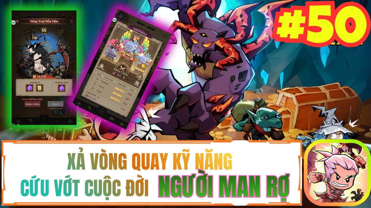 Anh Hùng Bất Diệt - #50 XẢ VÒNG QUAY KỸ NĂNG CỨU VỚT CUỘC ĐỜI NGƯỜI MAN RỢ