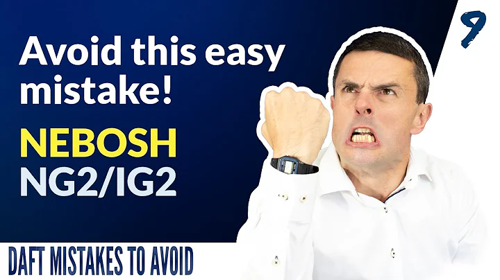NEBOSH NG2/IG2: Avoid This Easy Mistake! DAFT MISTAKES TO AVOID 9/15