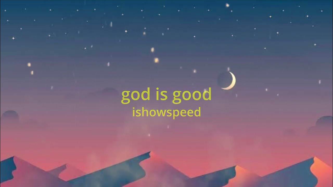 IShowSpeed -God Is Good (Lyric Video) - YouTube