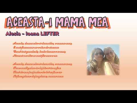 Alesia Ioana LEFTER Aceasta I Mama Mea 