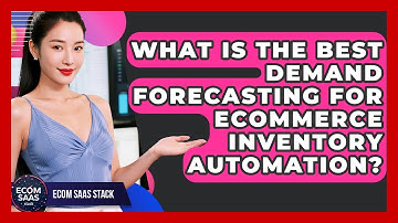 What Is The Best Demand Forecasting For eCommerce Inventory Automation? - Ecom SaaS Stack