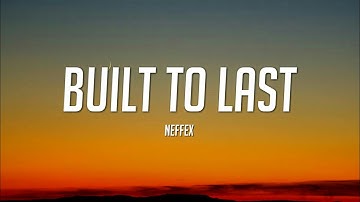 NEFFEX - Built To Last (Lyrics)