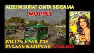 Full Album - Tembang Kenangan Terbaik Sepanjang Masa [Surat Cinta Bersama Muppet