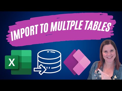How to Import Data from Excel to Multiple Tables in Power Apps