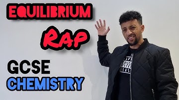 Science Raps: GCSE Chemistry - Equilibrium