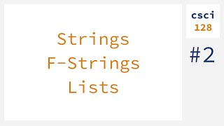 Strings, f-strings & lists