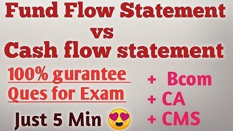 Fund flow statement and Cash flow statement |  Fund flow statement vs  cash flow statement