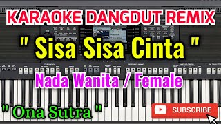 Sisa Sisa Cinta Karaoke - Karaoke Sisa Sisa Cinta Nada Wanita / Female - Ona Sutra