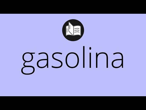 Que significa GASOLINA • gasolina SIGNIFICADO • gasolina DEFINICIÓN • Que es GASOLINA