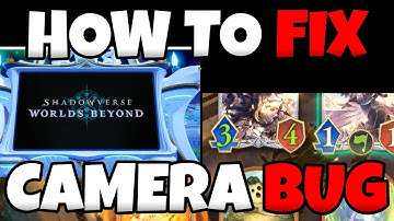 How To Fix Messed Up Camera Bug On Shadowverse: Worlds Beyond Mobile