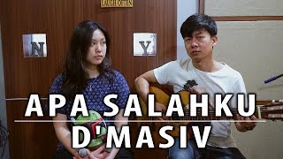 Apa Salahku - D'Masiv | by Nadia & Yoseph (NY Cover)